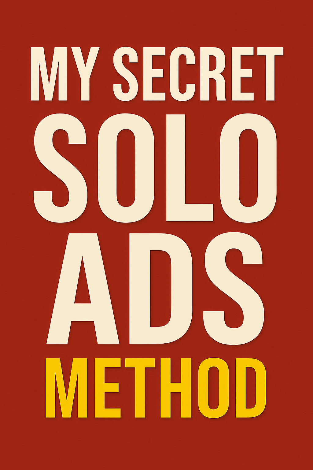 My Secret Solo Ads Method