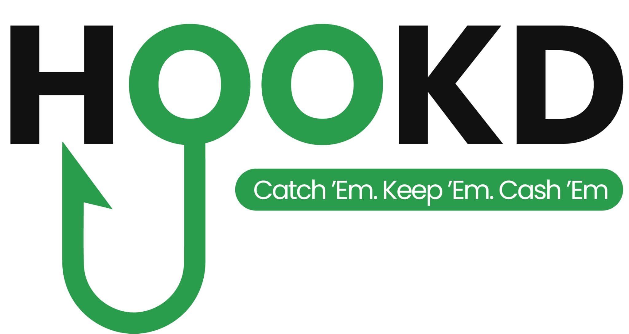 HOOKD: Catch 'Em. Keep 'Em. Cash 'Em